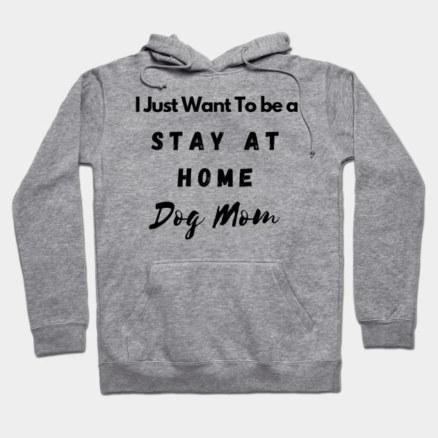 Stay at Home Dog mom Hoodie by Calvin Apparels